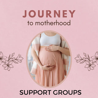 Journey to Motherhood - Support Groups